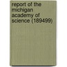 Report of the Michigan Academy of Science (189499) door Michigan Academy of Science Council