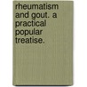 Rheumatism And Gout. A Practical Popular Treatise. by Edwin Payne