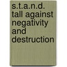 S.T.A.N.D. Tall Against Negativity And Destruction door Allen E. Lockhart