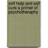 Self Help And Self Cure A Primer Of Psychotheraphy