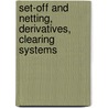 Set-Off And Netting, Derivatives, Clearing Systems door Philip R. Wood