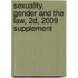 Sexuality, Gender and the Law, 2D, 2009 Supplement