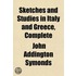 Sketches and Studies in Italy and Greece, Complete
