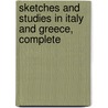 Sketches and Studies in Italy and Greece, Complete door John Addington Symonds