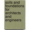 Soils and Foundations for Architects and Engineers door Chester Duncan