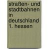 Straßen- und Stadtbahnen in Deutschland 1. Hessen door Dieter Höltge