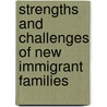 Strengths and Challenges of New Immigrant Families door Douglas A. Abbott