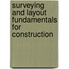 Surveying And Layout Fundamentals For Construction by Paul W. Holley