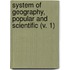 System Of Geography, Popular And Scientific (V. 1)