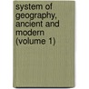 System of Geography, Ancient and Modern (Volume 1) door James Playfair