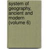 System of Geography, Ancient and Modern (Volume 6) door James Playfair