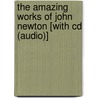 The Amazing Works Of John Newton [with Cd (audio)] door John Newton