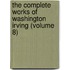The Complete Works Of Washington Irving (Volume 8)