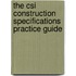 The Csi Construction Specifications Practice Guide
