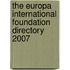 The Europa International Foundation Directory 2007