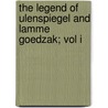 The Legend of Ulenspiegel and Lamme Goedzak; Vol I door Charles De Coster