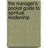 The Manager's Pocket Guide To Spiritual Leadership