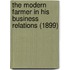 The Modern Farmer In His Business Relations (1899)