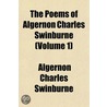 The Poems Of Algernon Charles Swinburne (Volume 1) door Algernon Charles Swinburne