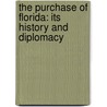 The Purchase Of Florida: Its History And Diplomacy door Hubert Bruce Fuller