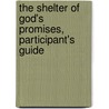 The Shelter Of God's Promises, Participant's Guide by Sheila Walsh