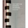 The Thirty-Six Dramatic Situations (Georges Polti) door Polti Georges Polti