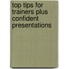 Top Tips For Trainers Plus Confident Presentations door Linda Hudson