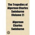 Tragedies of Algernon Charles Swinburne (Volume 2)