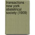 Transactions - New York Obstetrical Society (1909)