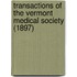 Transactions Of The Vermont Medical Society (1897)