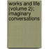 Works And Life (Volume 2); Imaginary Conversations