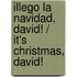 iLlego la Navidad, David! / It's Christmas, David!