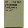Iris, , "Iris And The Friends", "Widower's House" by Sir John Bayley