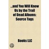 ...and You Will Know Us by the Trail of Dead Albums by Not Available