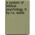 A System Of Biblical Psychology, Tr. By R.E. Wallis