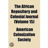 African Repository and Colonial Journal (Volume 15) door American Colonization Society