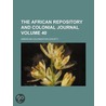 African Repository and Colonial Journal (Volume 40) door American Colonization Society