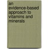 An Evidence-Based Approach to Vitamins and Minerals door Victoria J. Drake