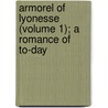 Armorel of Lyonesse (Volume 1); A Romance of To-Day door Sir Walter Besant