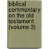 Biblical Commentary on the Old Testament (Volume 3)