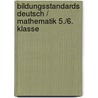 Bildungsstandards Deutsch / Mathematik 5./6. Klasse door Karl-Hans Seyler