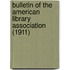 Bulletin of the American Library Association (1911)