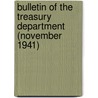 Bulletin of the Treasury Department (November 1941) by United States. Dept. of the Treasury