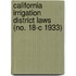 California Irrigation District Laws (No. 18-C 1933)
