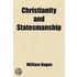 Christianity And Statesmanship; With Kindred Topics