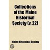Collections Of The Maine Historical Society (V. 22) door Maine Historical Society