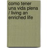 Como tener una vida plena / Living an Enriched Life door Dales Carnegie