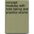 Concept Modules With Note Taking and Practice Exams