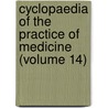 Cyclopaedia of the Practice of Medicine (Volume 14) by Hugo Wilhelm Von Ziemssen