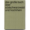 Das große Buch über Südschwarzwald und Hochrhein by Eva Baumgartner